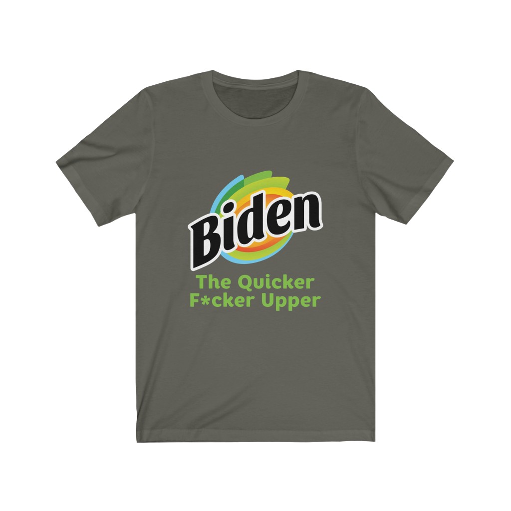 Tee The People - Biden The Quicker F*cker Upper T-Shirt - Army