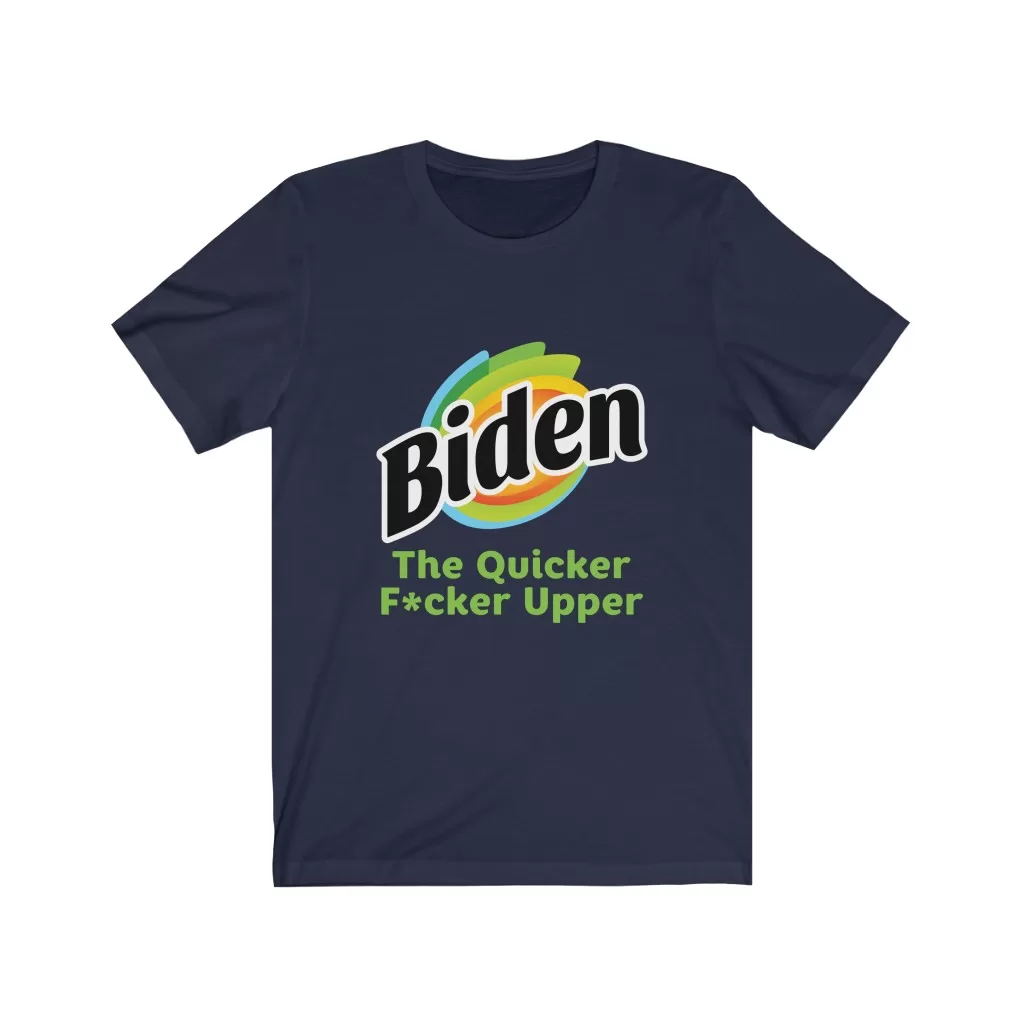 Tee The People - Biden The Quicker F*cker Upper T-Shirt
